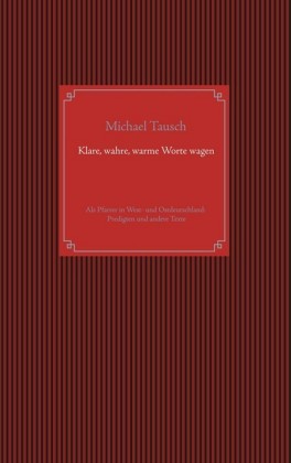 Klare, wahre, warme Worte wagen