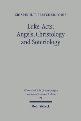 Luke-Acts: Angels, Christology and Soteriology