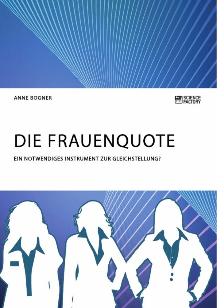 Die Frauenquote. Ein notwendiges Instrument zur Gleichstellung? main product photo