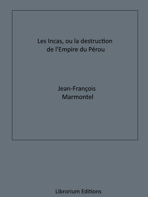 Les Incas, ou la Destruction de l'Empire du Pérou main product photo