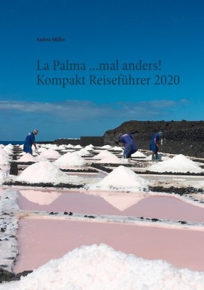 La Palma ...mal anders! Kompakt Reiseführer 2020