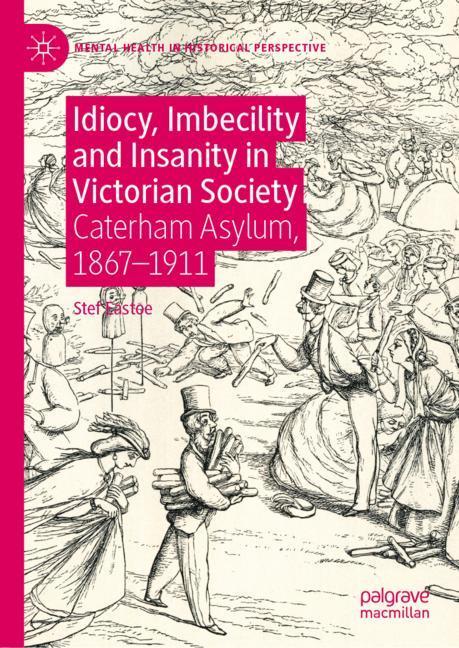 Idiocy, Imbecility and Insanity in Victorian Society main product photo