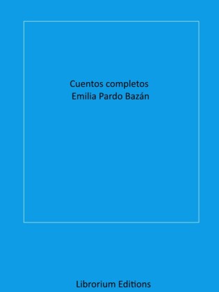 Cuentos completos Emilia Pardo Bazán