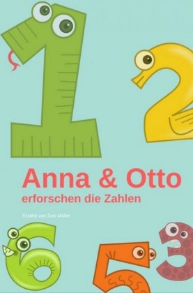 Anna und Otto erforschen die Zahlen