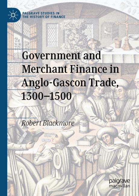 Government and Merchant Finance in Anglo-Gascon Trade, 1300-1500 main product photo