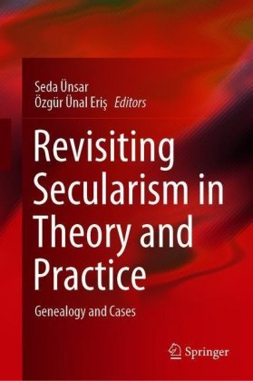 Revisiting Secularism in Theory and Practice