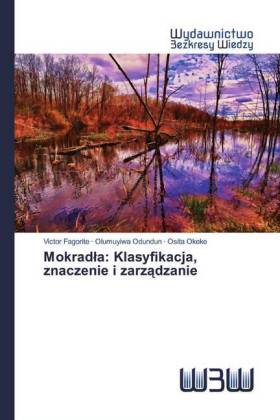 Mokradla: Klasyfikacja, znaczenie i zarzadzanie
