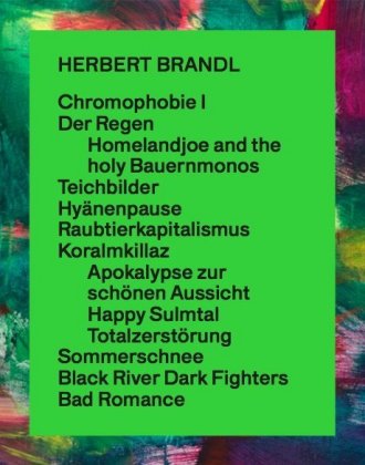 Herbert Brandl. Exposed to Painting. Die letzten 20 Jahre / The past 20 years