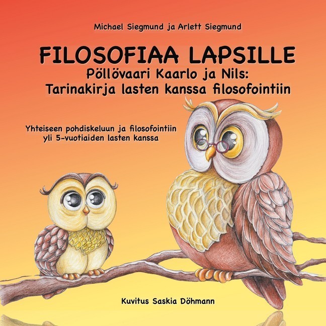 FILOSOFIAA LAPSILLE: Pöllövaari Kaarlo ja Nils: Tarinakirja lasten kanssa filosofointiin main product photo