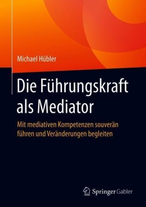 Die Führungskraft als Mediator