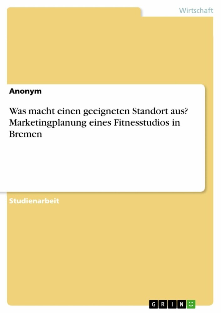 Was macht einen geeigneten Standort aus? Marketingplanung eines Fitnesstudios in Bremen main product photo