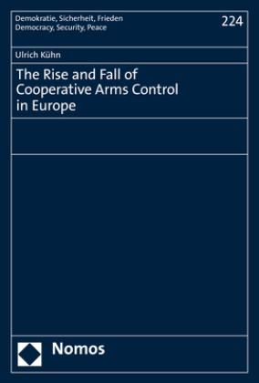 The Rise and Fall of Cooperative Arms Control in Europe
