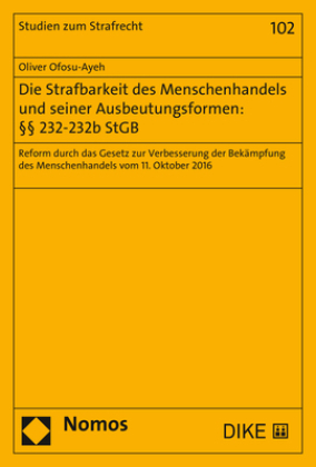 Die Strafbarkeit des Menschenhandels und seiner Ausbeutungsformen: 232-232b StGB