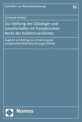 Zur Stellung der Gläubiger und Gesellschafter im französischen Recht der Kollektivverfahren