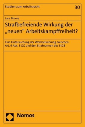 Strafbefreiende Wirkung der 'neuen' Arbeitskampffreiheit?