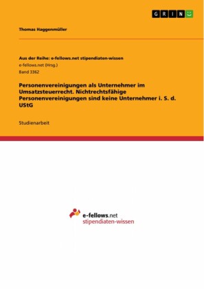 Personenvereinigungen als Unternehmer im Umsatzsteuerrecht. Nichtrechtsfähige Personenvereinigungen sind keine Unternehmer i. S. d. UStG