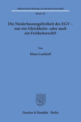 Die Niederlassungsfreiheit des EGV - nur ein Gleichheits- oder auch ein Freiheitsrecht?
