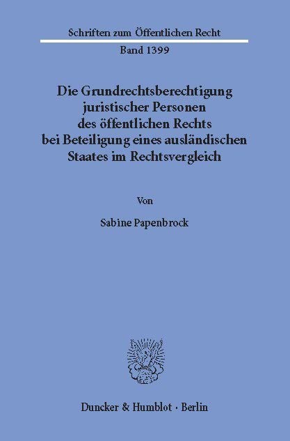 Die Grundrechtsberechtigung juristischer Personen des öffentlichen Rechts bei Beteiligung eines ausländischen Staates im Rechtsvergleich. main product photo