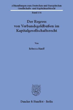 Der Regress von Verbandsgeldbußen im Kapitalgesellschaftsrecht.