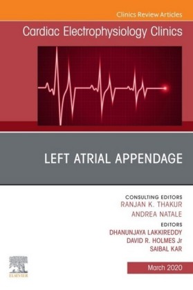 Left Atrial Appendage , An Issue of Cardiac Electrophysiology Clinics , EBook