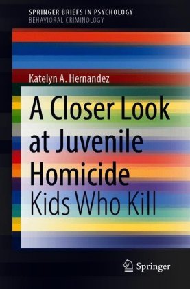 A Closer Look at Juvenile Homicide