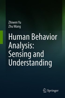 Human Behavior Analysis: Sensing and Understanding