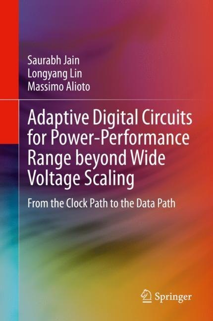 Adaptive Digital Circuits for Power-Performance Range beyond Wide Voltage Scaling main product photo