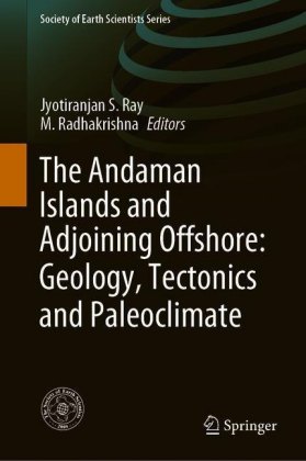 The Andaman Islands and Adjoining Offshore: Geology, Tectonics and Palaeoclimate