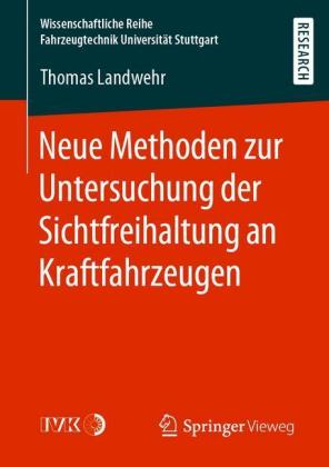 Neue Methoden zur Untersuchung der Sichtfreihaltung an Kraftfahrzeugen