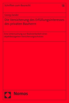Die Versicherung des Erfüllungsinteresses des privaten Bauherrn