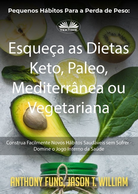 Pequenos Hábitos Para A Perda De Peso: Esqueça As Dietas Keto, Paleo, Mediterrânea Ou Vegetariana main product photo