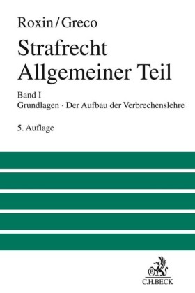 Strafrecht Allgemeiner Teil Bd. 1: Grundlagen. Der Aufbau der Verbrechenslehre. Bd.1