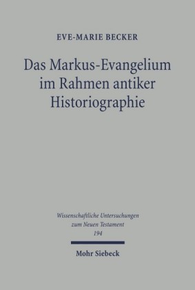 Das Markus-Evangelium im Rahmen antiker Historiographie