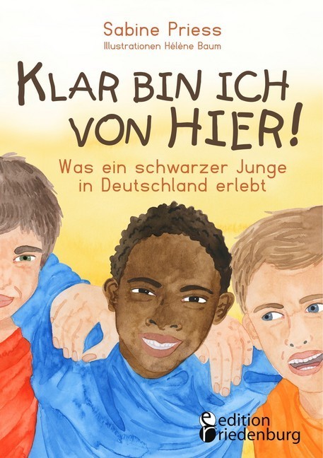 Klar bin ich von hier! Was ein schwarzer Junge in Deutschland erlebt (Kinder- und Jugendbuch) main product photo
