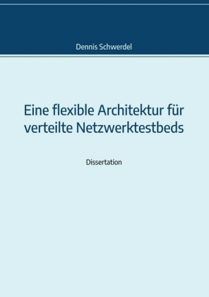 Eine flexible Architektur für verteilte Netzwerktestbeds