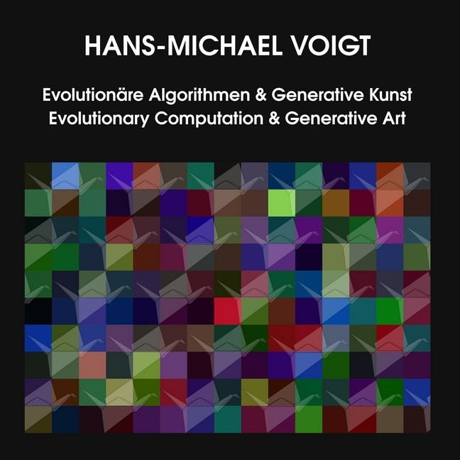 Evolutionäre Algorithmen und Generative Kunst Evolutionary Computation and Generative Art main product photo