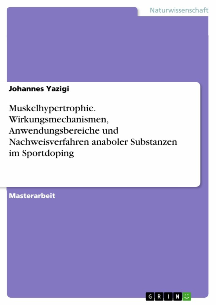 Muskelhypertrophie. Wirkungsmechanismen, Anwendungsbereiche und Nachweisverfahren anaboler Substanzen im Sportdoping main product photo