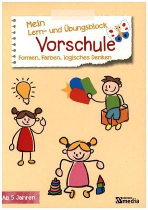 Mein Lern- & Übungsblock Vorschule - Formen, Farben, logisches Denken