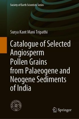 Catalogue of Selected Angiosperm Pollen Grains from Palaeogene and Neogene Sediments of India