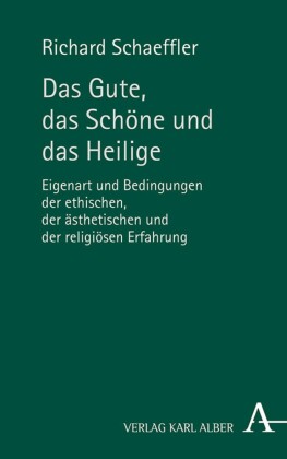 Das Gute, das Schöne und das Heilige