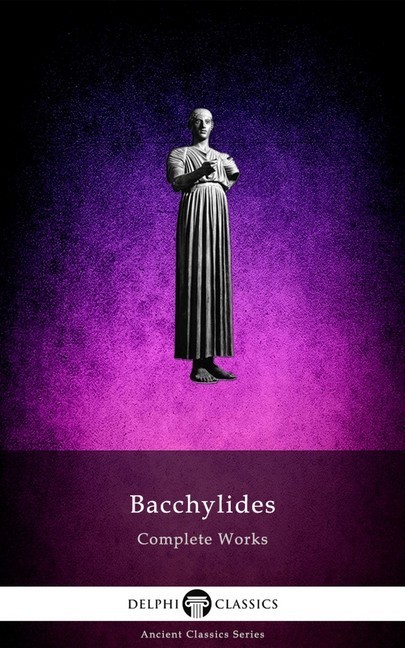 Delphi Complete Works of Bacchylides (Illustrated) main product photo