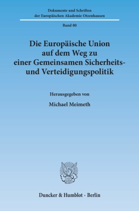 Die Europäische Union auf dem Weg zu einer Gemeinsamen Sicherheits- und Verteidigungspolitik.