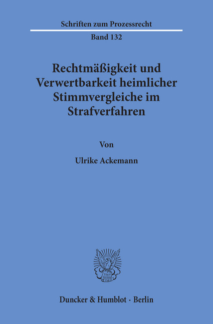 Rechtmäßigkeit und Verwertbarkeit heimlicher Stimmvergleiche im Strafverfahren. main product photo