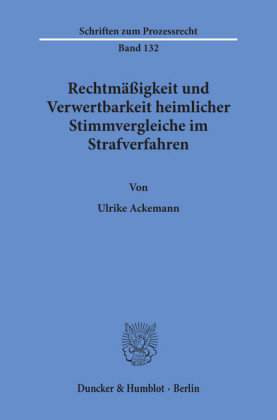 Rechtmäßigkeit und Verwertbarkeit heimlicher Stimmvergleiche im Strafverfahren.