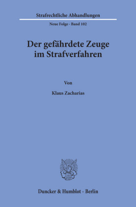 Der gefährdete Zeuge im Strafverfahren.