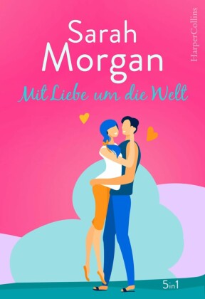 Sarah Morgan - Mit Liebe um die Welt