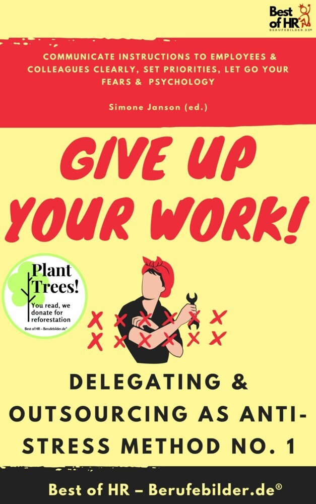 Give up Your Work! Delegating & Outsourcing as Anti-Stress Method No. 1 main product photo