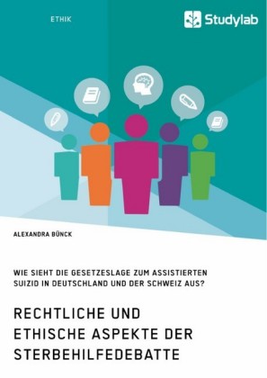Rechtliche und ethische Aspekte der Sterbehilfedebatte. Wie sieht die Gesetzeslage zum assistierten Suizid in Deutschland und der Schweiz aus?