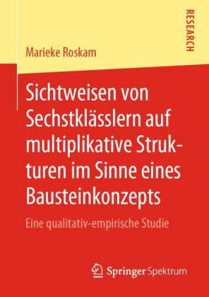 Sichtweisen von Sechstklässlern auf multiplikative Strukturen im Sinne eines Bausteinkonzepts