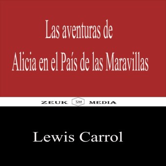 Las aventuras de Alicia en el País de las Maravillas